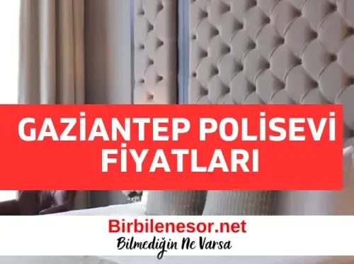 Gaziantep Polisevi Fiyatları 2024