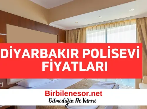 Diyarbakır Polisevi Fiyatları 2024