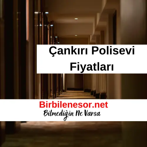 Çankırı Polisevi Fiyatları 2024